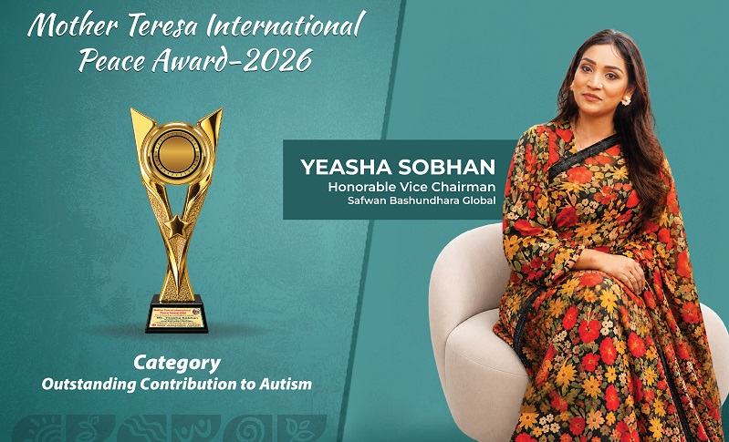 মাদার তেরেসা ইন্টারন্যাশনাল পিস অ্যাওয়ার্ড ২০২৬ পেলেন ইয়াশা সোবহান